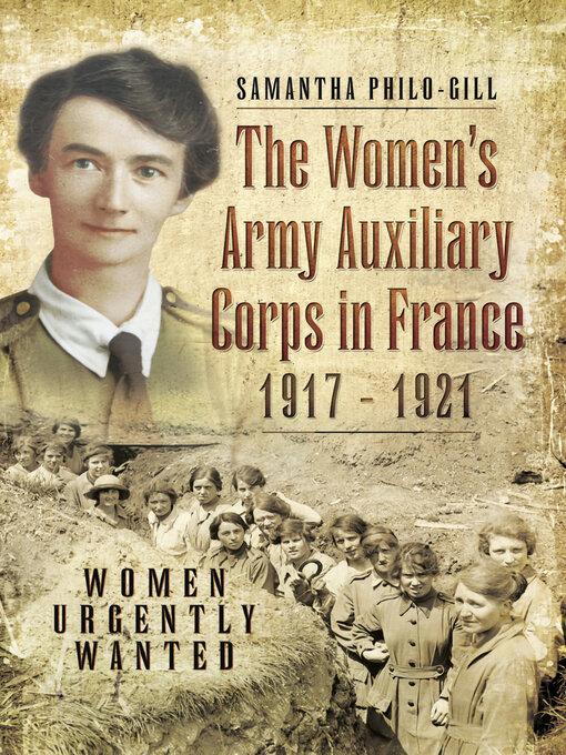 Title details for The Women's Army Auxiliary Corps in France, 1917–1921 by Samantha Philo-Gill - Available